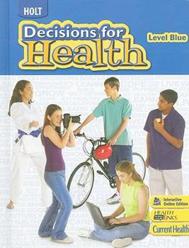 Hardcover Decisions for Health: Student Edition Level Blue 2009 Book