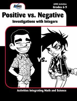 Paperback Positive Vs. Negative: Investigations with Integers Grades 6-9 Book
