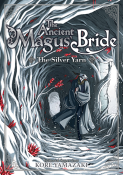 Paperback The Ancient Magus' Bride: The Silver Yarn (Light Novel) Book