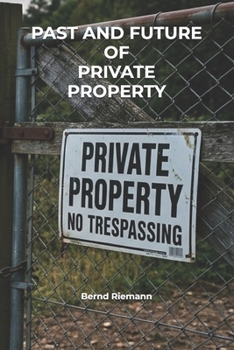 Past and Future of Private Property