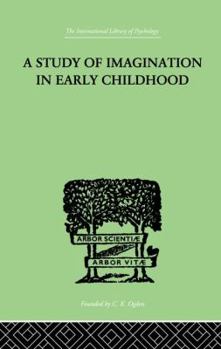 Paperback A Study of Imagination in Early Childhood: And Its Function in Mental Development Book