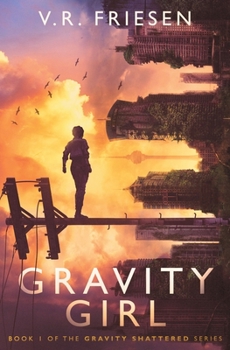 Gravity Girl - Book #1 of the Gravity Shattered