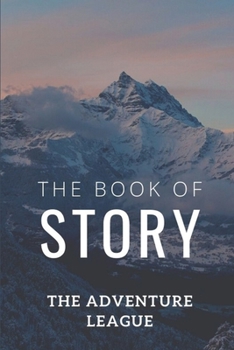 The Book Of Story: The Adventure League: The Adventure League Reading