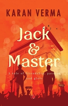 Paperback Jack & Master: A Tale of Friendship, Passion and Glory Book
