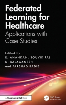 Hardcover Federated Learning for Healthcare: Applications with Case Studies Book