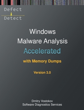Paperback Accelerated Windows Malware Analysis with Memory Dumps: Training Course Transcript and WinDbg Practice Exercises, Third Edition Book