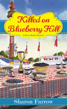 Killed on Blueberry Hill - Book #3 of the Berry Basket Mystery