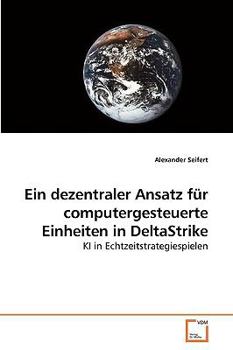 Paperback Ein dezentraler Ansatz für computergesteuerte Einheiten in DeltaStrike [German] Book