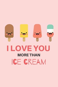 Paperback I love you more than ice cream: Line journal for couples. Great gift for your pratner. Book