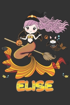 Elise: Elise Halloween Beautiful Mermaid Witch Want To Create An Emotional Moment For Elise?, Show Elise You Care With This Personal Custom Gift With Elise's Very Own Planner Calendar Notebook Journal