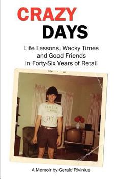 Paperback Crazy Days: Life Lessons, Wacky Times and Good Friends in Forty-Six Years of Retail Book