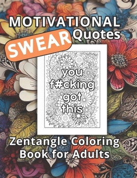 Paperback Motivational Swear Quotes: Coloring Book for Adults: The Ultimate Gift of Empowerment and Liberation. 50 Empowering Motivational Swear Quote Illu Book