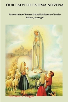 Paperback Our Lady of Fatima Novena: Patron saint of Roman Catholic Diocese of Leiria-Fátima, Portugal Book