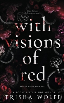 Paperback With Visions of Red: Broken Bonds, Book Two Book
