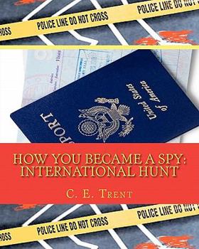Paperback How You Became a Spy: International Hunt: International Hunt Book