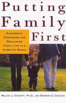 Paperback Putting Family First: Successful Strategies for Reclaiming Family Life in a Hurry-Up World Book