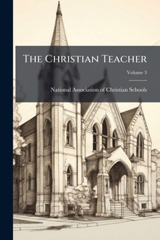 Paperback The Christian Teacher; Volume 3 Book