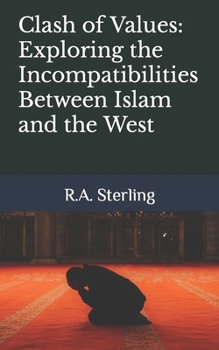 Paperback Clash of Values: Exploring the Incompatibilities Between Islam and the West Book