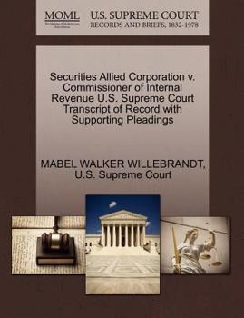 Paperback Securities Allied Corporation V. Commissioner of Internal Revenue U.S. Supreme Court Transcript of Record with Supporting Pleadings Book