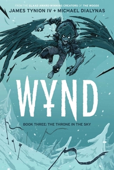 Wynd Vol. 3: The Throne in the Sky - Book #3 of the Wynd