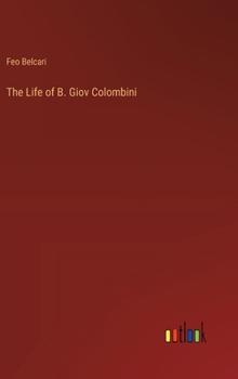 Hardcover The Life of B. Giov Colombini Book