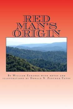 Paperback Red Man's Origin: The Legendary Story of His Rise and Fall, His Victories and Defeats and the Prophecy of His Future Book