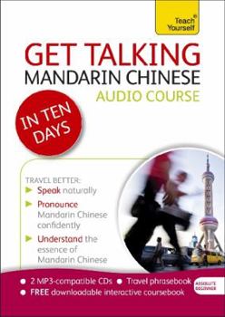 Paperback Get Talking Mandarin Chinese in Ten Days Beginner Audio Course: The Essential Introduction to Speaking and Understanding Book