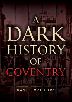 Paperback A Dark History of Coventry Book