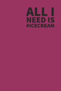 Ice cream Journal: I scream, you scream, we all scream for ice cream! Everyone loves ice cream journal book, 120 page, 6" x 9"