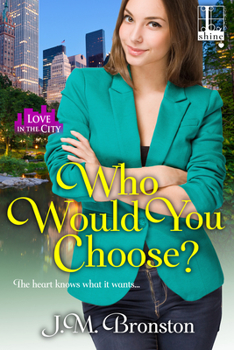 Who Would You Choose? - Book #4 of the Love in the City