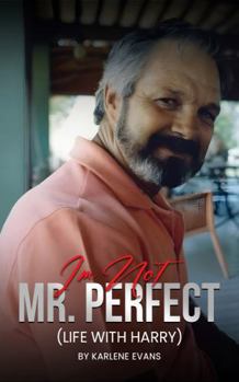 I'm Not Mr. Perfect: (Life With Harry)