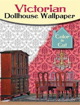 Paperback Victorian Dollhouse Wallpaper: Color & Cut Book