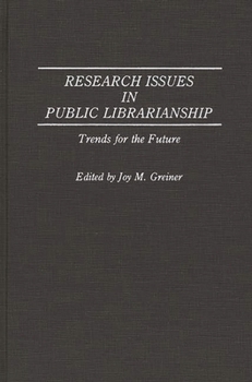 Hardcover Research Issues in Public Librarianship: Trends for the Future Book