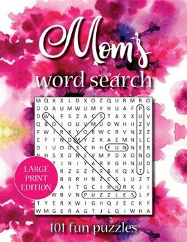 Paperback Mom's word search (LARGE PRINT EDITION): 101 fun puzzles [Large Print] Book