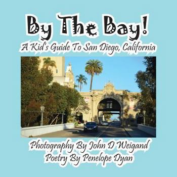 Paperback By the Bay! a Kid's Guide to San Diego, California [Large Print] Book