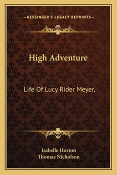 Paperback High Adventure: Life Of Lucy Rider Meyer, Book