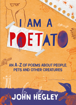 Paperback I Am a Poetato: An A-Z of Poems about People, Pets and Other Creatures Book