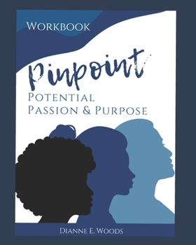 Paperback Pinpointing Your Potential, Passion, and Purpose Book