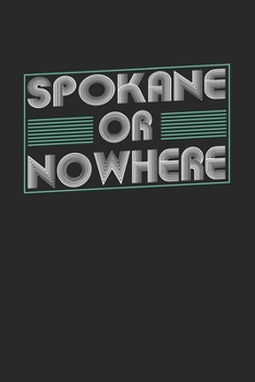 Paperback Spokane or nowhere: 6x9 - notebook - dot grid - city of birth Book