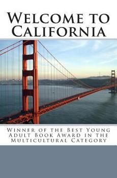 Paperback Welcome to California: Winner of the Best Young Adult Book Award in the Multicultural Category Book