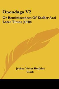 Paperback Onondaga V2: Or Reminiscences Of Earlier And Later Times (1840) Book