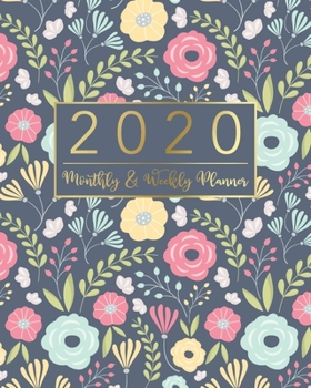 2020 Monthly & Weekly Planner: Navy Blue Floral Design • 12 Months Calendar with US Holidays • Weekly and Monthly View Planner from January 2020 to ... and Organizer with Birthday and Contact List