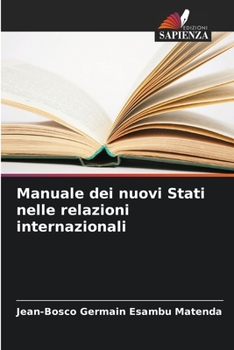 Paperback Manuale dei nuovi Stati nelle relazioni internazionali [Italian] Book