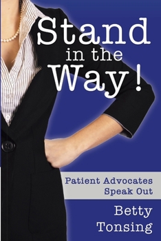 Paperback Stand in the Way!: Patient Advocates Speak Out Book