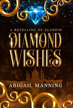 Hardcover Diamond Wishes: A Retelling of Aladdin Book