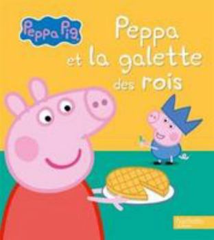 Hardcover Peppa Pig - Peppa et la galette des rois [French] Book