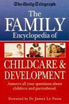 Paperback The " Daily Telegraph" Family Encyclopedia of Childcare: A Complete A-Z of Parenting (The "Daily Telegraph") Book