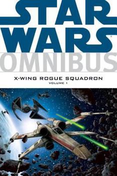 Star Wars Omnibus: X-Wing Rogue Squadron Volume 1 - Book  of the Star Wars: X-Wing Rogue Squadron