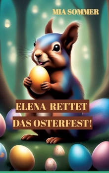 Hardcover Elena rettet das Osterfest!: -Eine spannende Suche nach dem magischen Osterei- [German] Book