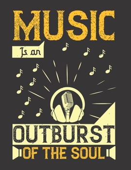 Music is an Outburst of The Soul: Blank Sheet Music Manuscript Paper/ Notebook for Musicians / Composition Book / Staff Paper - Lovely Designed ... Lovers, Musicians, Students & Songwriting )